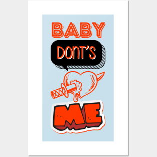 Baby don't hurt me Posters and Art